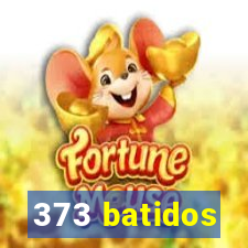 373 batidos